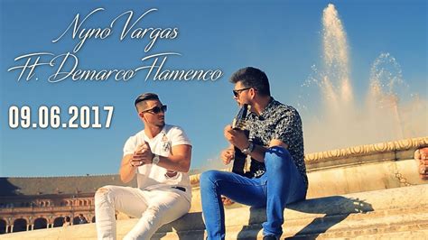 Nyno Vargas Ft. Demarco Flamenco   ESTRENO 09/06/2017 ...