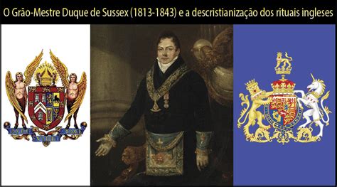 O Grão Mestre Duque de Sussex  1813 1843  e a ...