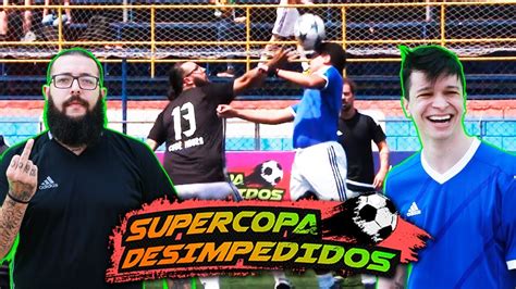O INÍCIO DA SUPERCOPA DESIMPEDIDOS!   YouTube