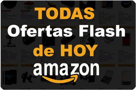 Ofertas Flash en Amazon de HOY Lunes 31 Octubre TODO Chollos