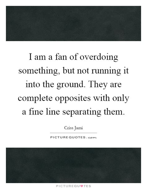 Opposites Quotes | Opposites Sayings | Opposites Picture ...