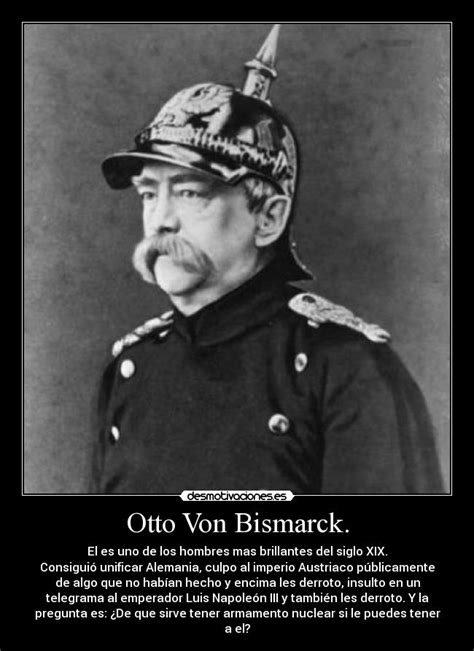 Otto Von Bismarck. | Desmotivaciones