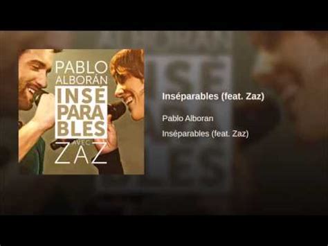 Pablo Alboran ft Zaz   Inseparables   YouTube