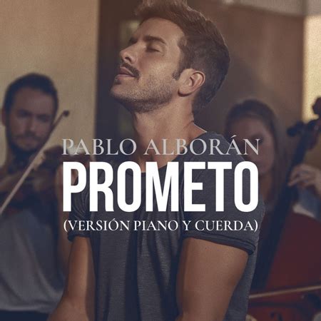 Pablo Alborán  Prometo   Video Versión Piano Cuerda ...
