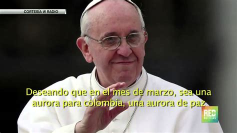 Papa Francisco envió de nuevo mensaje de paz a Colombia ...