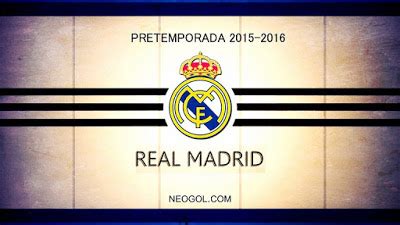 Partidos Pretemporada Real Madrid 2015 2016   Liga ...