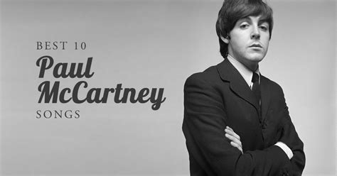 Paul McCartney Songs   Top 10 Songs by Paul McCartney ...