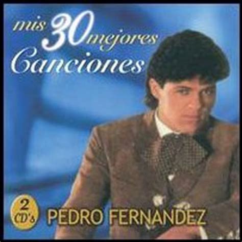 Pedro Fernandez | Discografía de Pedro Fernandez con ...