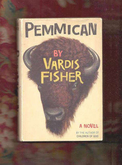 PEMMICAN | Vardis Fisher | 1st Edition