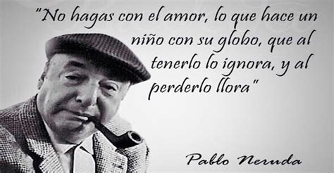 Pensamientos de Pablo Neruda para enamorarse inclusive del ...