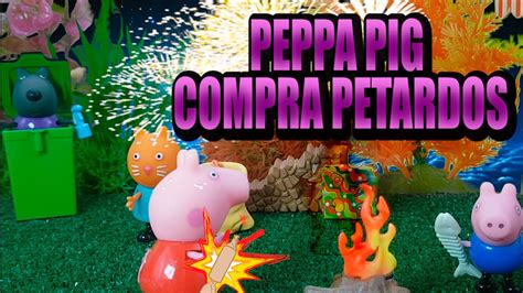Peppa Pig Compra Petardos ???? Peppa Pig Juguetes En Español ...