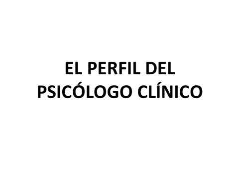 Perfil del psicólogo clínico  prob. individuales