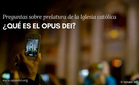 Pero, ¿qué es el Opus Dei?   Opus Dei
