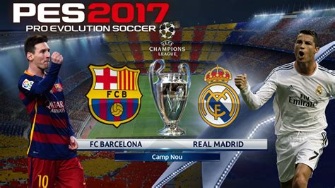 PES 2017 | PS4 Barcelona vs Real Madrid Champions League ...