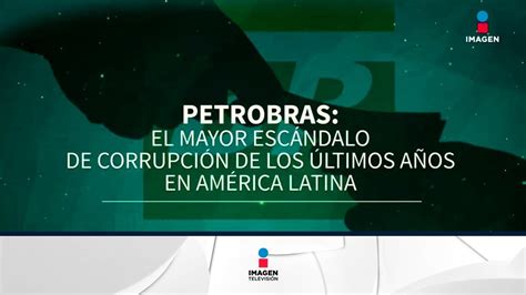 Petrobras: el mayor escándalo de corrupción de América ...