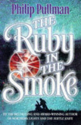 Philip Pullman, The Ruby in the Smoke Reviews, Compare ...