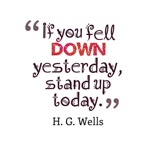 Picture » H. G. Wells quote about stand up.