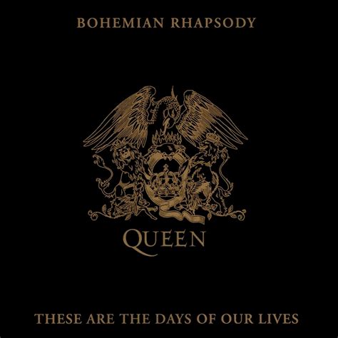 Pin Queen Bohemian Rhapsody These Are The Days Of Our ...
