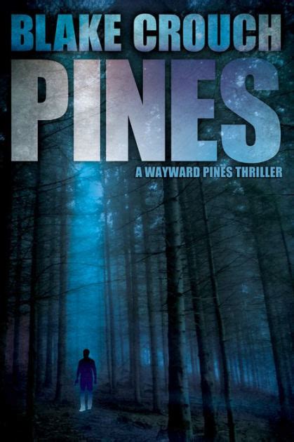 Pines  Wayward Pines #1  by Blake Crouch, Paperback ...