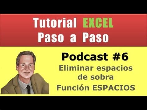 Podcast #6 Eliminar espacios en blanco en Excel. Función ...