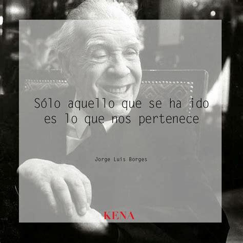 Poderosas frases de amor de Jorge Luis Borges – KENA