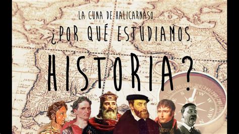 ¿Por qué estudiamos historia hoy en día? La historia nos ...