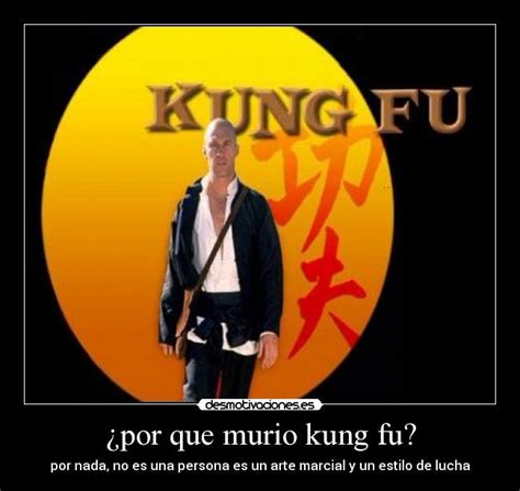 ¿por que murio kung fu? | Desmotivaciones