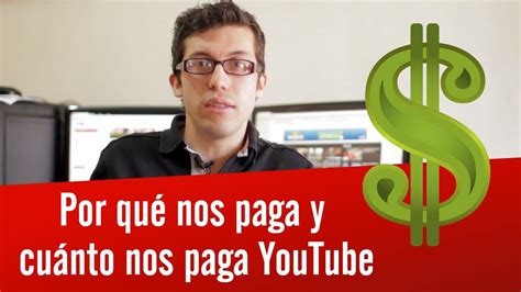 Por qué nos paga y cuánto nos paga YouTube   YouTube