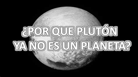 ¿Por que Plutón dejo de ser un planeta del Sistema Solar ...