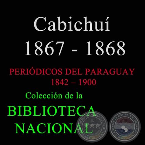 Portal Guaraní   CABICHUÍ 1867   1868  PERIÓDICO DE GUERRA