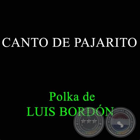 Portal Guaraní   CANTO DE PAJARITO   LUIS BORDÓN