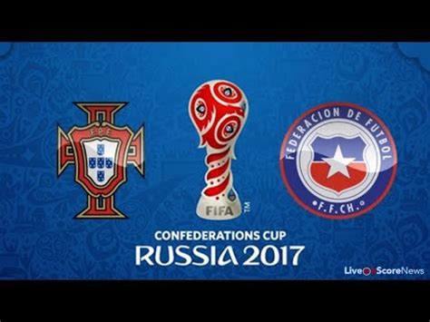 Portugal vs Chile FIFA Confederations Cup 2017 Semi Finale ...