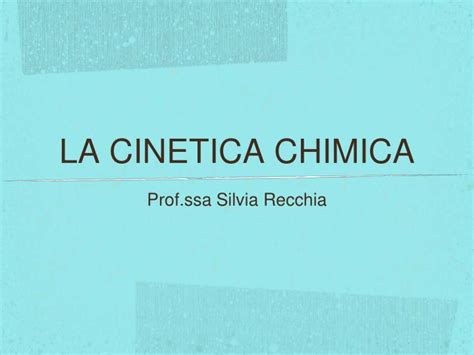 PPT   LA CINETICA CHIMICA PowerPoint Presentation   ID:5905997