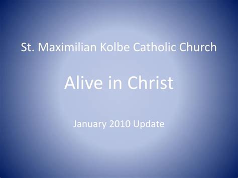 PPT   St. Maximilian Kolbe Catholic Church Alive in Christ ...