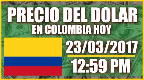 Precio del Dolar hoy en Colombia Hoy 23 de Marzo de 2017 ...