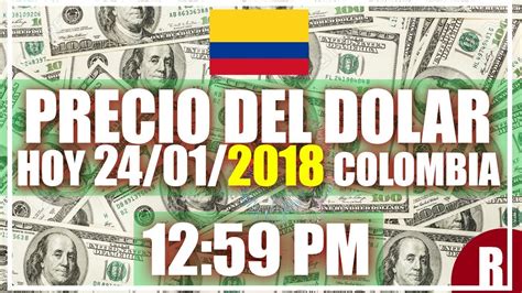Precio del Dolar hoy en Colombia Hoy 24 de Enero del 2018 ...