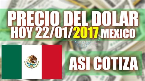 Precio del Dolar hoy en Mexico Hoy 22 de Enero del 2017 ...