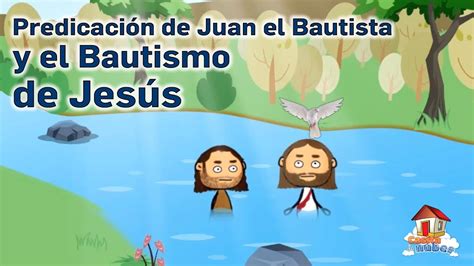 Predicación de Juan el Bautista y el Bautismo de Jesús ...