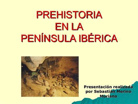Prehistoria en la Península Ibérica