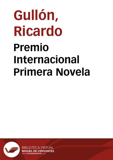 Premio Internacional Primera Novela / Ricardo Gullón ...