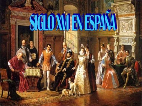 Presentación España siglo XVI