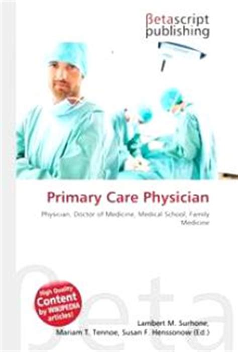 Primary Care Physician All physicians first complete ...