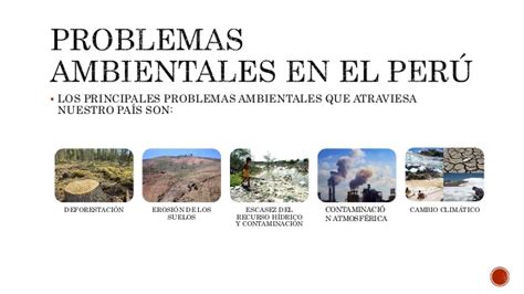 Problemas ambientales y cambio climático en el perú