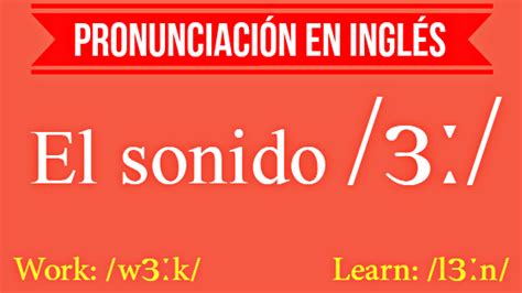 Pronunciación en inglés: el sonido /ɜː/   Aprende Inglés Sila
