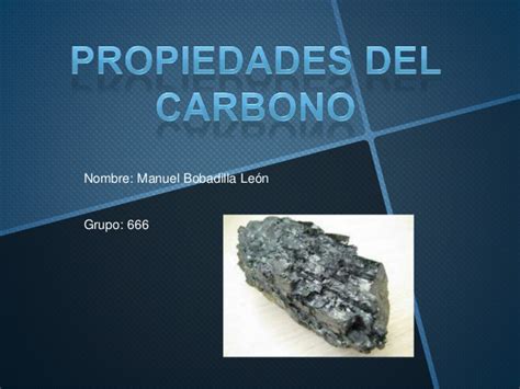 Propiedades Químicas y Físicas del carbon