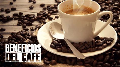 Propiedades y beneficios del café ¡Sorprendentes!   Salud ...