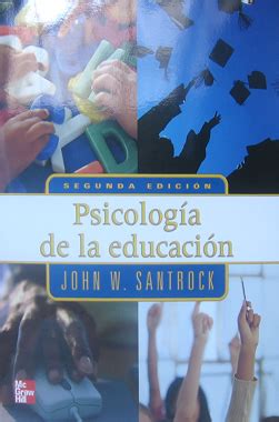 Psicologia de la Educacion, 2a. Edicion, John W. Santrock