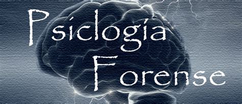 Psicología Forense. ¿Qué es un psicólogo forense ...