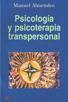 PSICOLOGÍA Y PSICOTERAPIA TRANSPERSONAL  Manuel Almendro