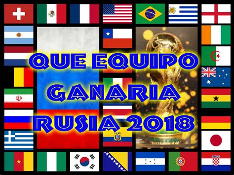 Que equipo ganaria la Copa Mundial de la FIFA Rusia 2018 ...